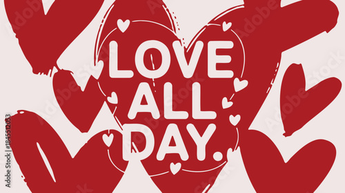 A white background with overlapping red hearts and love all day text