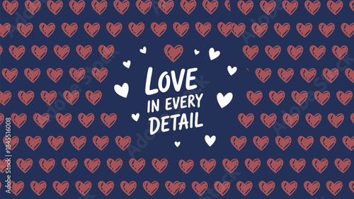 Navy blue background with red sketch hearts and white text love in every detail