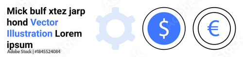 Finance, currency, monetary exchange, economics, banking, transactions. Dollar and Euro symbols within blue circles alongside a gear icon. Finance and currency concept for global commerce