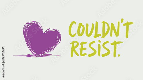 A minimalist design featuring a purple heart and the phrase couldn't resist on a neutral background