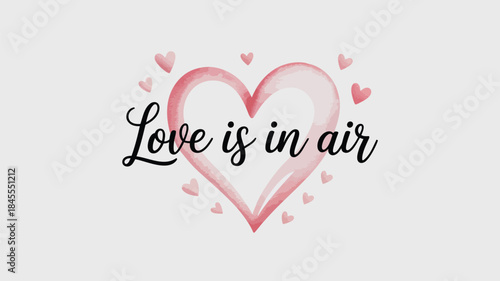 Watercolor heart shape design with love is in air text on white background for valentines day
