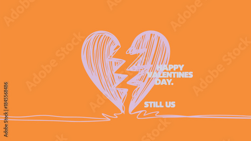 A broken heart on orange background with happy valentines day still us text in white