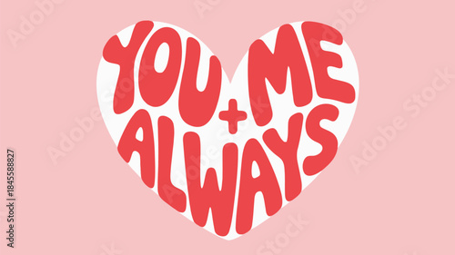 Soft pink background with white heart and red text, you and me always sweet love quote