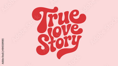 Soft blush background with true love story text in red swirly font