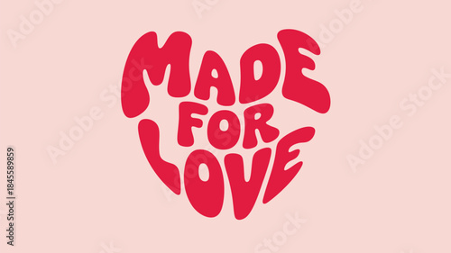 Vibrant pink background with bold red heart text saying made for love