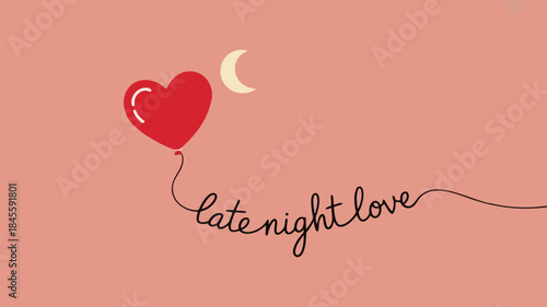 Muted pink background with heart balloon floating under crescent moon and romantic late night love text