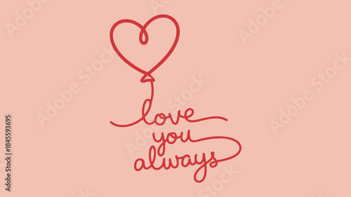 Muted pink background with heart shaped balloon and love you always text