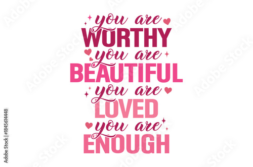 A pink and magenta typographic design featuring affirming messages of self worth beauty love and enoughness