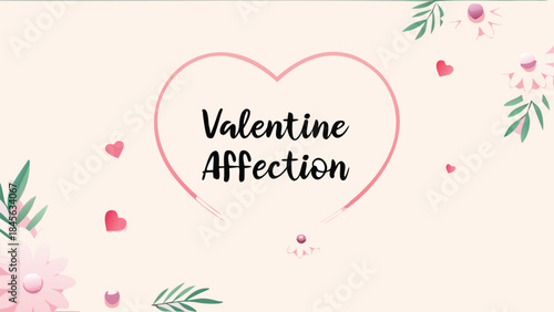 Elegant valentine's day heart outline with affectionate text and floral touches on soft background