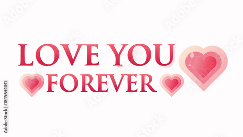 Love you forever lettering with floating hearts on white background for valentines day