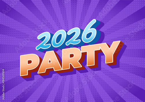 A vibrant graphic design featuring the text 2026 PARTY in bold, colorful typography against purple radial background.