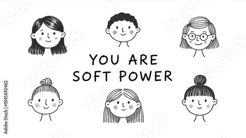 Minimalist cartoon heads of diverse people with smiling faces and text you are soft power on white background