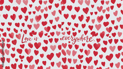 Tiny light pink watercolor hearts in love theme background with 'love is everywhere' text