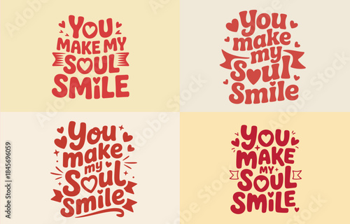 Collection of 'you make my soul smile' romantic calligraphy designs on a simple background