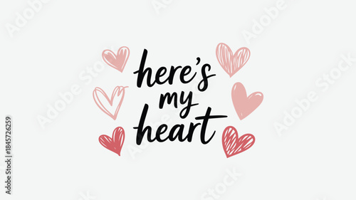 Black handwritten text with pink hearts on white background says here's my heart in cursive