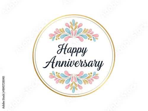 Happy Anniversary Greeting with Floral Accents and Golden Circle Design