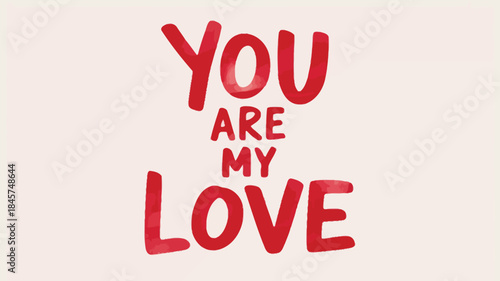 Modern poster style typography design with red text on white background saying you are my love
