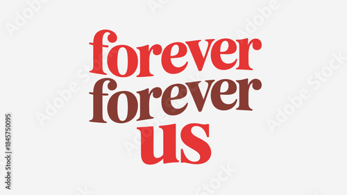 Minimalist typographic design with forever us text in red and brown hues on white background for modern aesthetic appeal