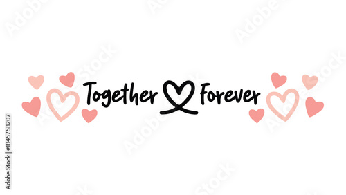 Together forever heart doodle calligraphy design with pink hearts on white background