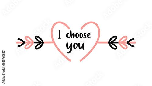 Minimalist pastel heart with i choose you handwritten text and arrow