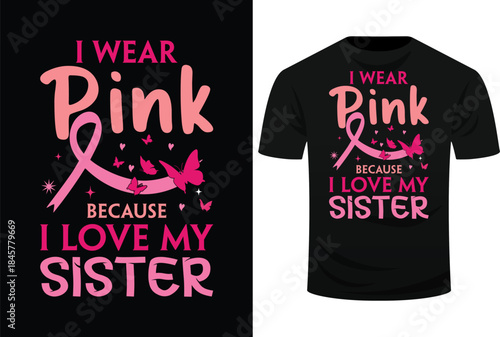 I Wear Pink I Love My Sister Breast Cancer Awareness Svg Design