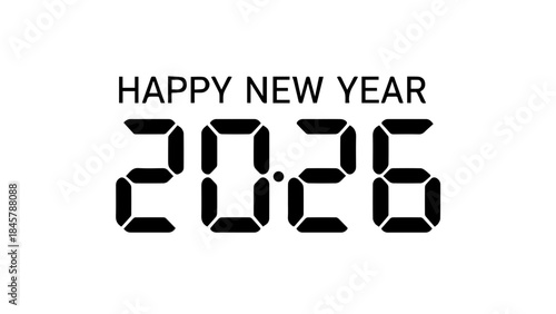 Happy new year 2026 digital clock display celebration greeting future countdown event holiday announcement graphic design element festive occasion time marker calendar transition moment welcome