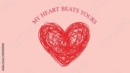 A romantic red scribbled heart with the phrase 'my heart beats yours' on a pink background symbolizing love and affection in a creative hand
