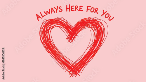 A red heart on pink background with the text always here for you written in red
