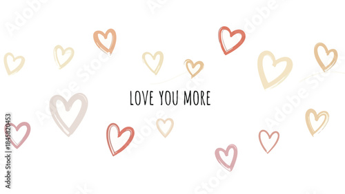 A charming digital illustration of colorful hearts on a white background with the romantic phrase love you more