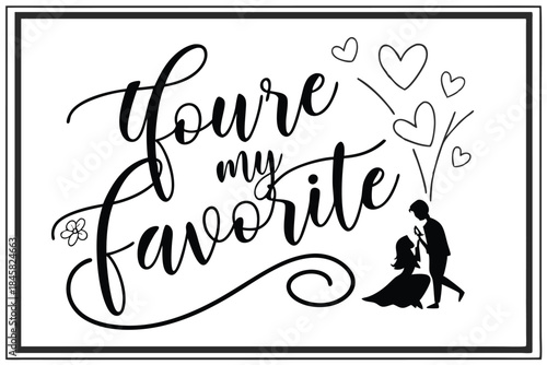 framed romantic quote art with you re my favorite