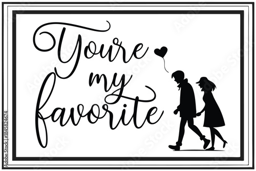 framed romantic quote art with you re my favorite