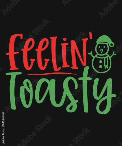 Feelin Toasty Snowman Christmas Holiday Text Art vector