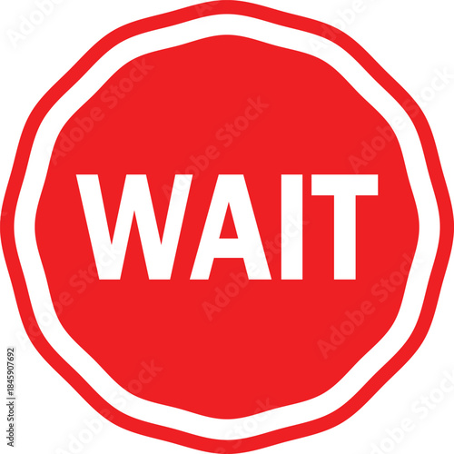 Red octagonal stop sign with the word WAIT in white symbolizing a pause or delay isolated on a white background