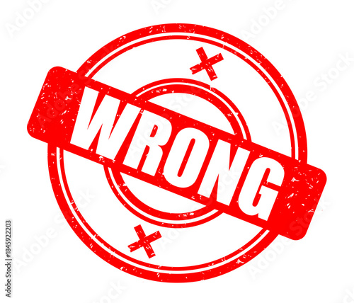 Wrong - rubber stamp with text.  Rejected bceause of fail,  fault, error, mistake and being incorrect. Rubber stamp isolated on white. Vector illustration. 