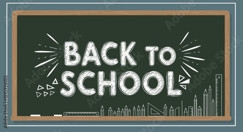 Hand-drawn "Back to School" message in chalk-style lettering on a green chalkboard with various school supply doodles.
