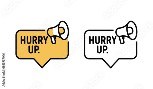 Speech bubbles with hurry up text and megaphone icon