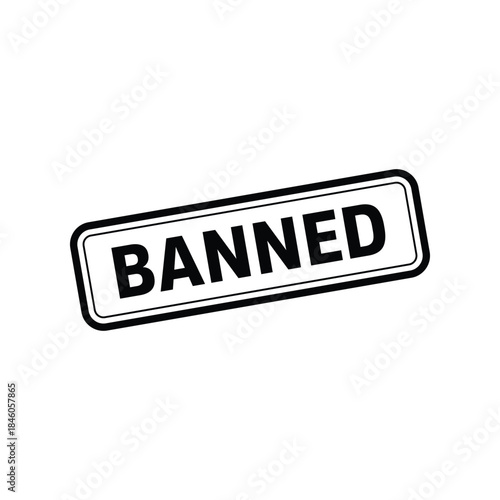 Banned Stamp, Banned Grunge Sign Vector Template