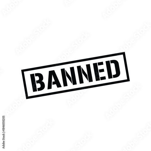 Banned Stamp, Banned Grunge Sign Vector Template
