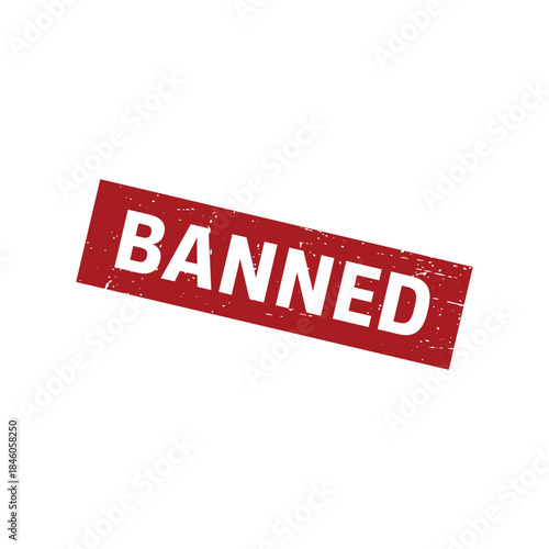Banned Stamp, Banned Grunge Sign Vector Template