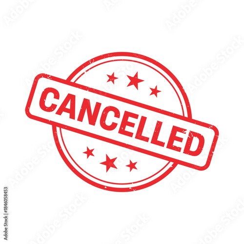 Cancelled Stamp, Cancelled Grunge Sign Vector Template