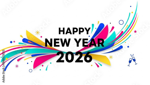 Vibrant happy new year 2026 celebration graphic with colorful splashes and champagne glasses on white background