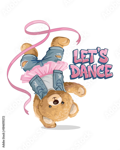 Whimsical vector illustration of a teddy bear dancer hanging upside down with a pink tutu and ribbon, featuring 'Let's Dance' typography.