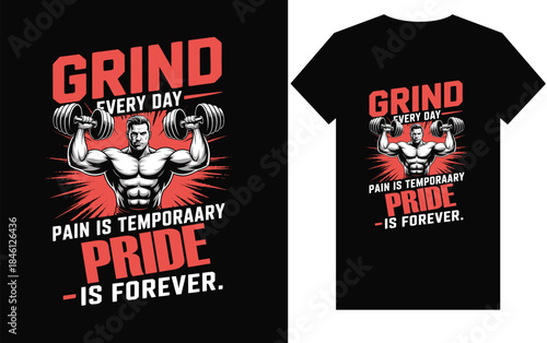 Gym Motivation T-Shirt Design with Muscular Bodybuilder and Dumbbells Grind Every Day, Pain Is Temporary Pride Is Forever