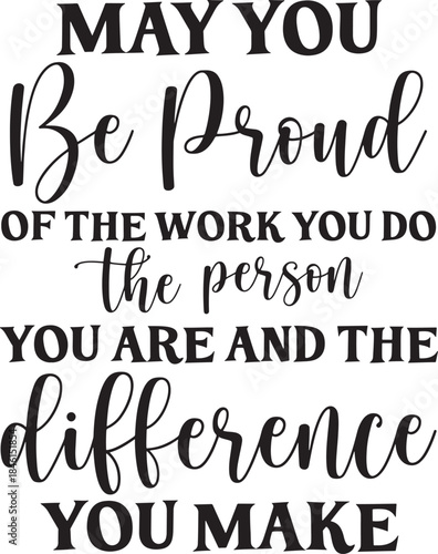 Inspirational quote about being proud of your work and making a difference