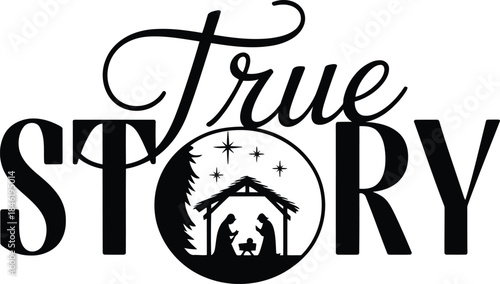 Christmas nativity scene with True Story text