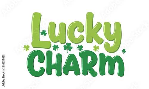 Lucky Charm Saying with Green Clovers for St