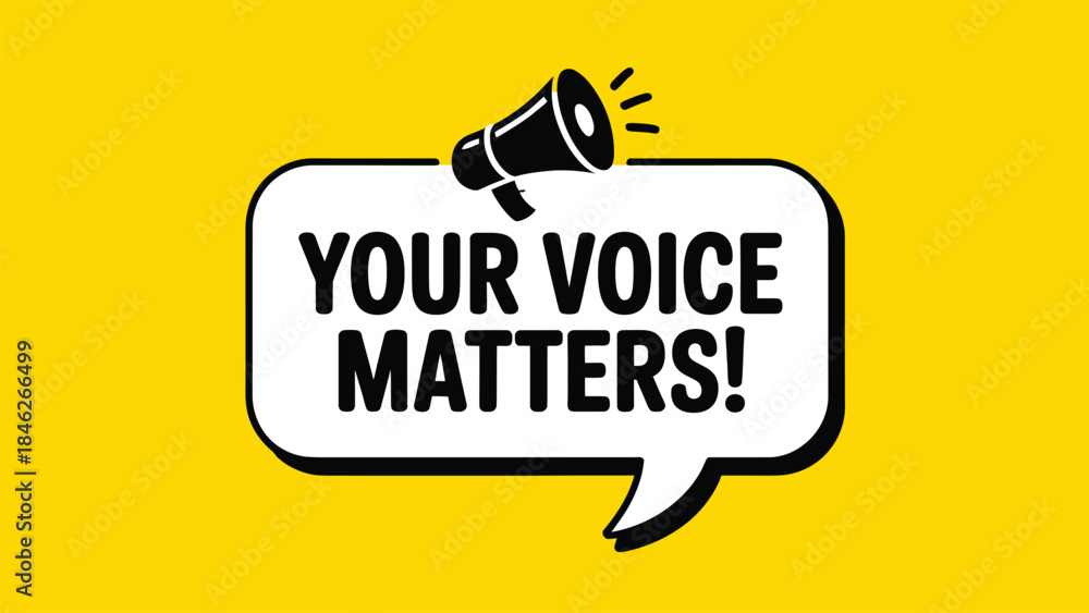 Fototapeta premium Your voice matters speech bubble communication concept 