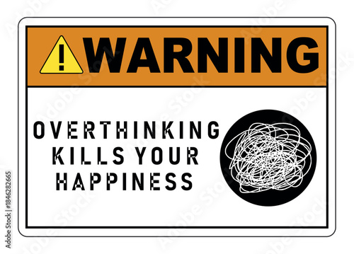 warning overthinking kills happiness sign