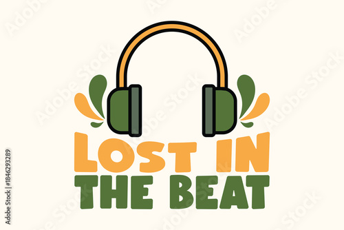 Headphones Illustration with Lost in the Beat Quote