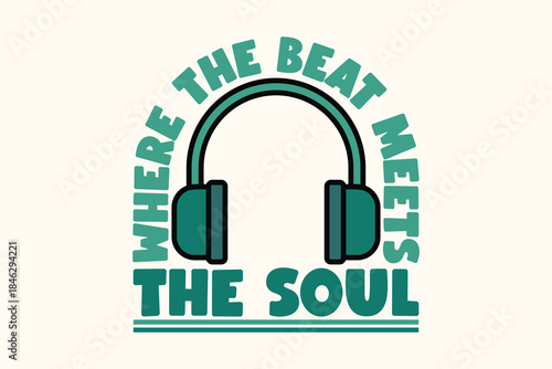 Inspirational Music Quote with Headphones Graphic Design Illustration